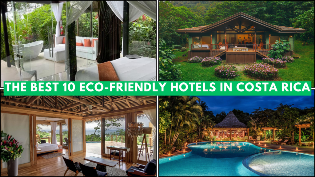 Sustainable hotels in Costa Rica, eco-friendly lodges in Costa Rica, eco-friendly resorts in Costa Rica, eco-friendly hotels in Costa Rica