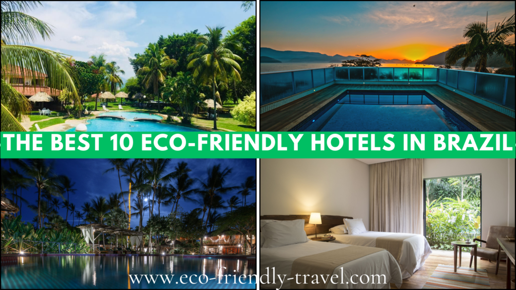 Sustainable hotels in Brazil, Eco-friendly lodges in Brazil, Eco-friendly resorts in Brazil, Eco-friendly hotels in Brazil.